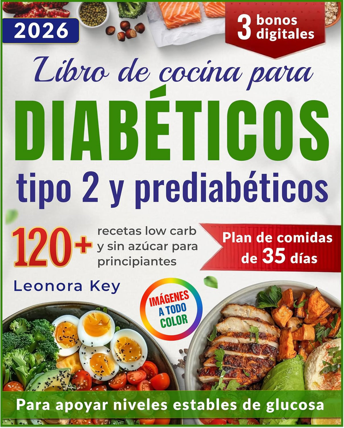 Libro de cocina para diabéticos tipo 2 y prediabéticos: 120 recetas low carb y sin azúcar para principiantes + plan de 35 días para equilibrar la glucosa ... a Pesar de la Diabetes) (Spanish Edition)