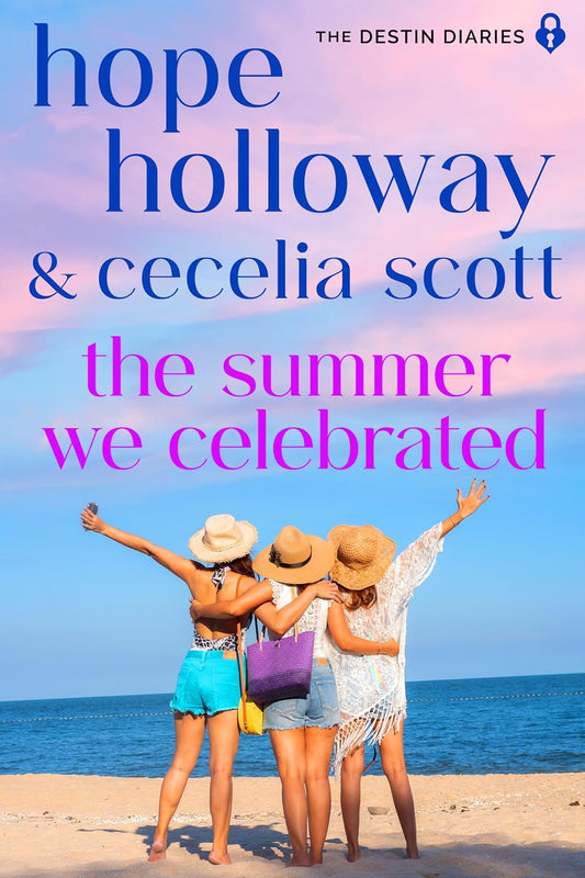 The Summer We Celebrated (The Destin Diaries Book 6)