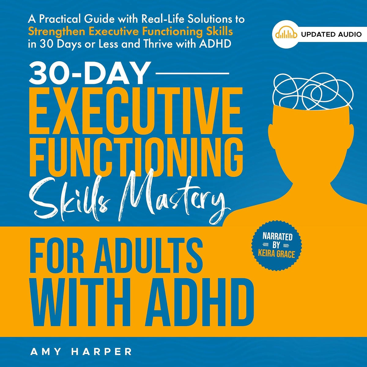 30-Day Executive Functioning Skills Mastery for Adults with ADHD: A Practical Guide with Real-Life Solutions to Strengthen Executive Functioning Skills in 30 Days (Fostering Personal Development)