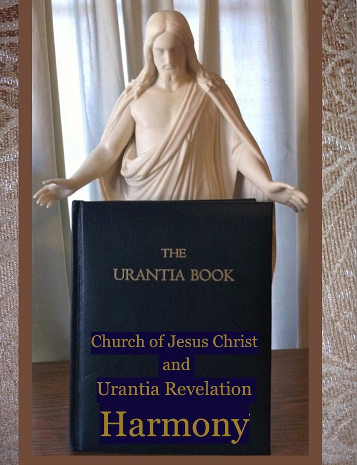 Church of Jesus Christ and Urantia Revelation Harmony