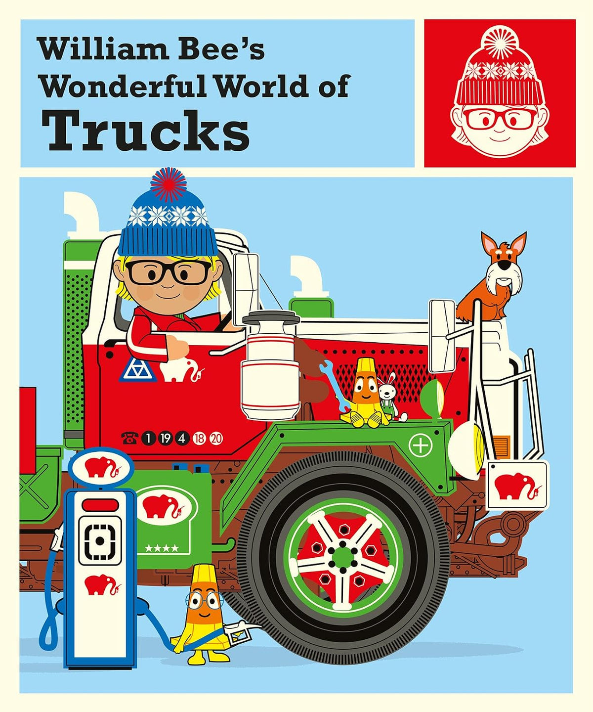 William Bee's Wonderful World of Trucks: A Fun Non-Fiction Book About Diggers, Fire Engines, and Cars for Kids Aged 3 to 6