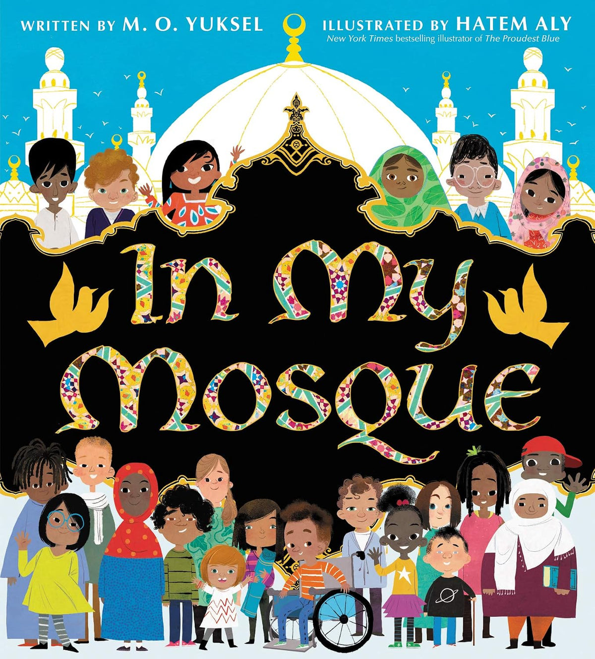 In My Mosque: An Award-Winning Celebration of Faith, Community, and Belonging for Children (Ages 4-8)