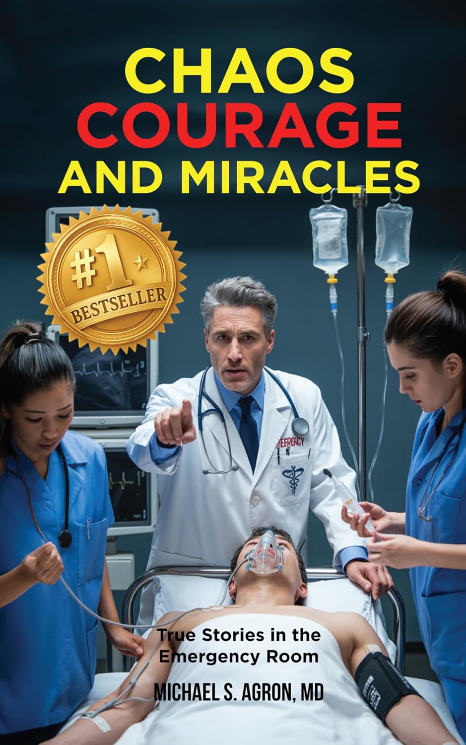 Chaos, Courage, and Miracles: True Stories in the Emergency Room