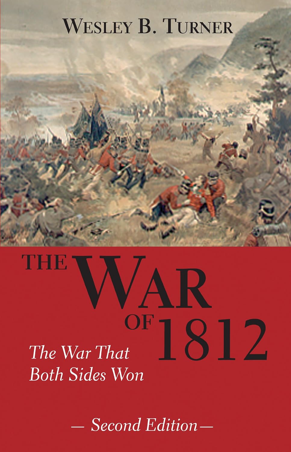 The War of 1812: The War That Both Sides Won: The War That Both Sides Won 2nd Edition