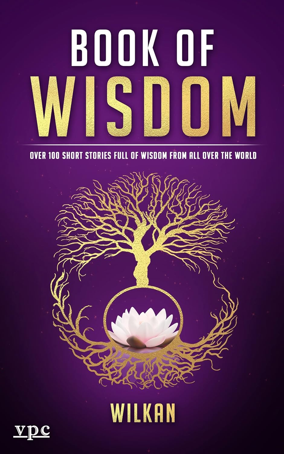Book of Wisdom: Over 100 Short Stories Full of Wisdom from All Over the World