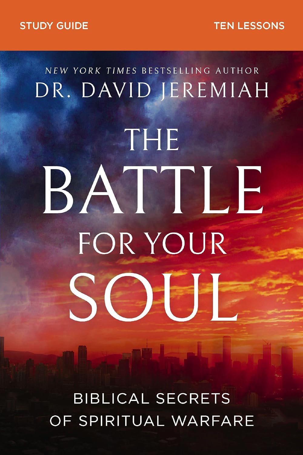 The Battle for Your Soul Bible Study Guide: Biblical Secrets of Spiritual Warfare