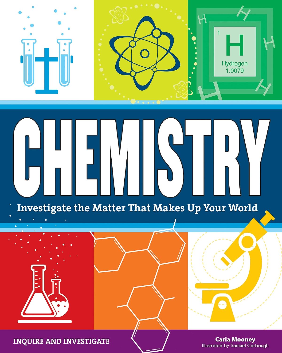 Chemistry: Investigate the Matter that Makes Up Your World (Inquire and Investigate)