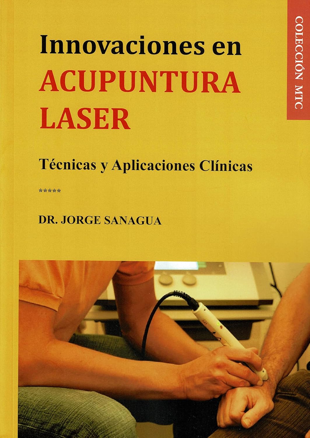 Innovaciones en Acupuntura Laser: Técnicas y Aplicaciones Clínicas (Spanish Edition)
