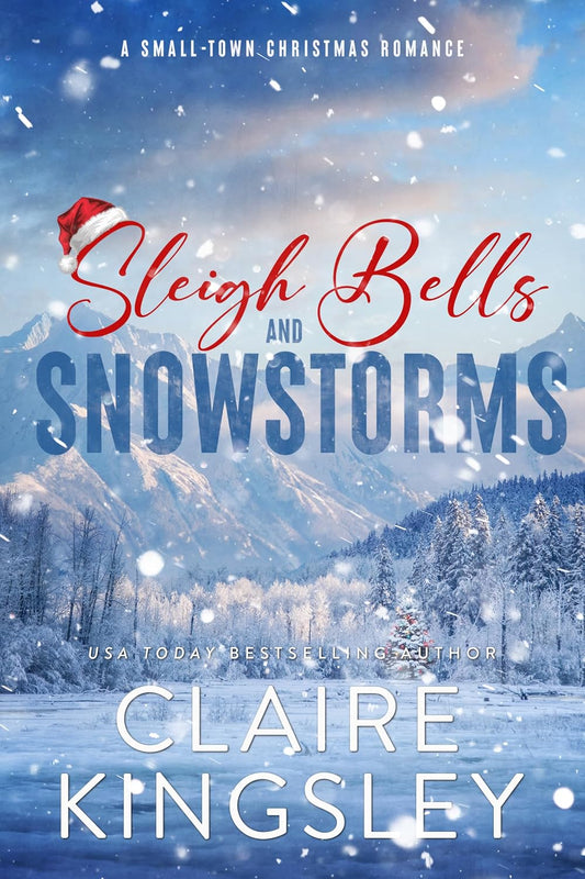 Sleigh Bells and Snowstorms: A Small-Town Christmas Romance