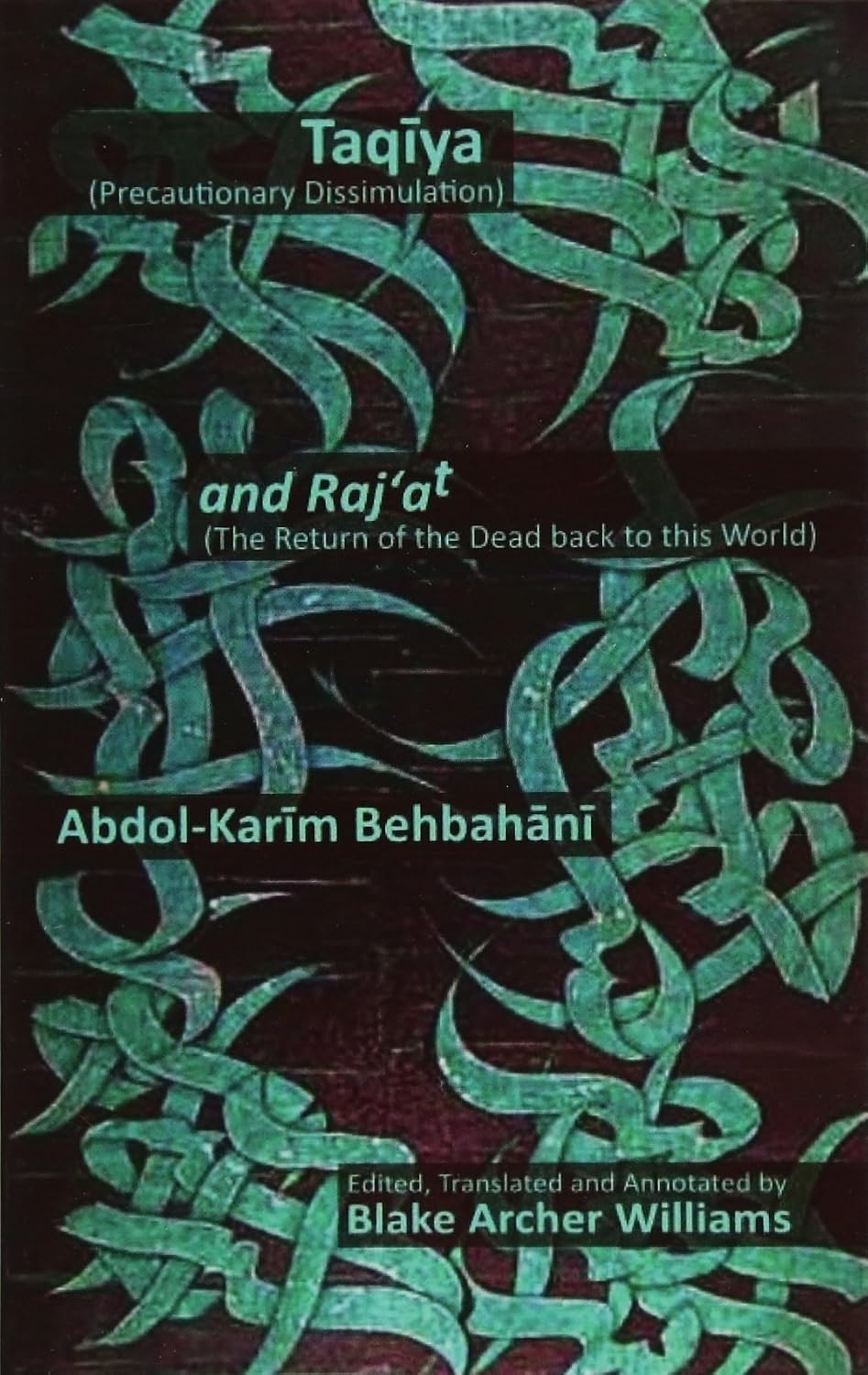 Taqiya & Raj'at: Precautionary Dissimulation & The Return of the Dead back to the World (Shi'a Islam Doctrinal Series)