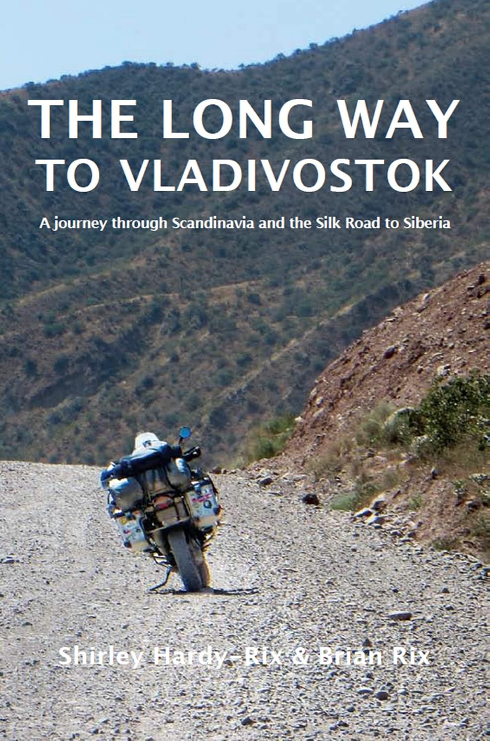The Long Way to Vladivostok: A Journey Through Scandinavia and the Silk Road to Siberia