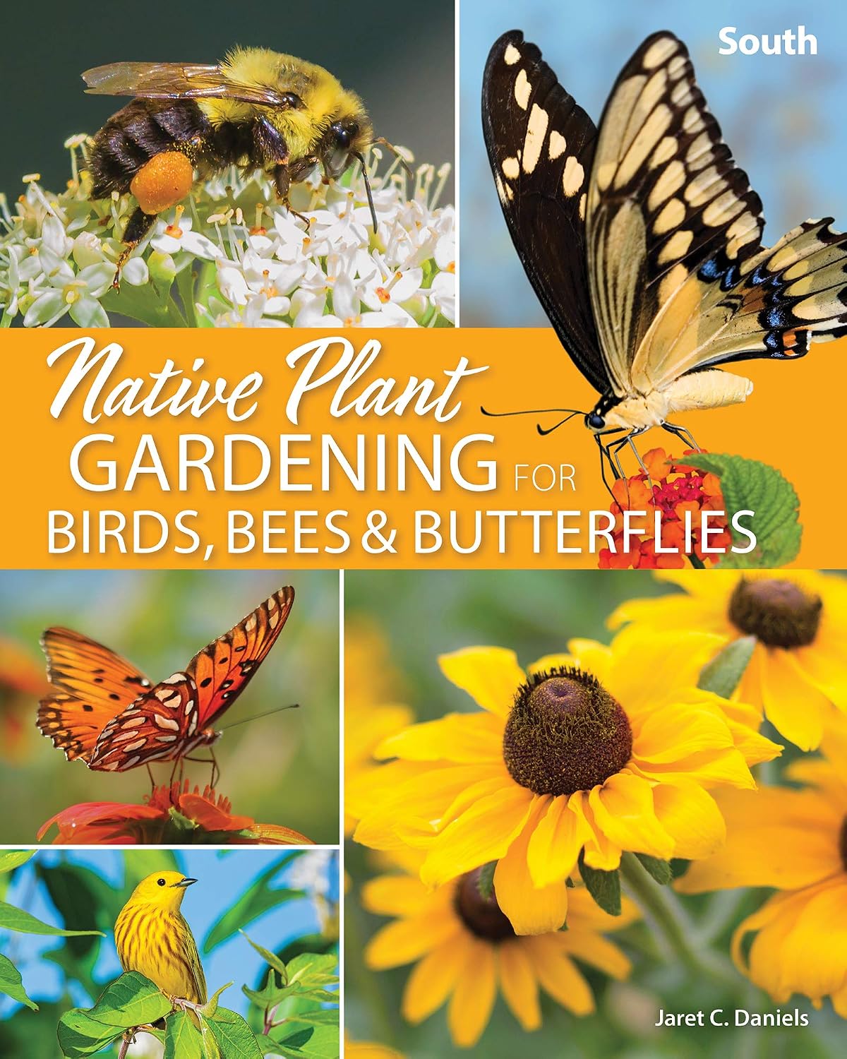 Native Plant Gardening for Birds, Bees & Butterflies: South (Nature-Friendly Gardens)