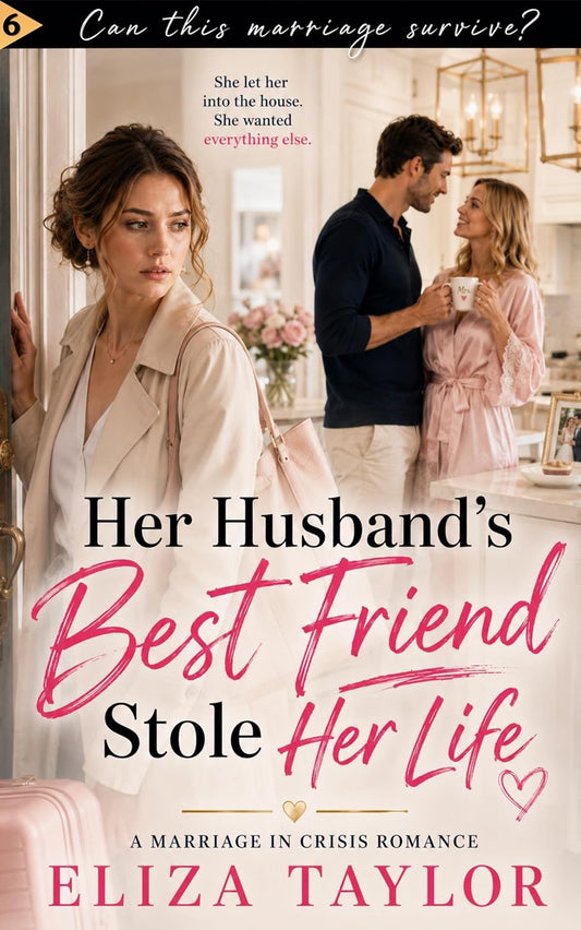 Her Husband's Best Friend Stole Her LIfe: A Marriage in Crisis Romance (Can this Marriage Survive)