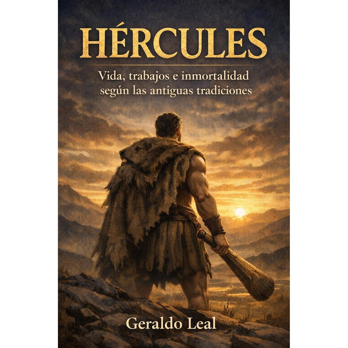 HÉRCULES: Vida, trabajos e inmortalidad según las antiguas tradiciones