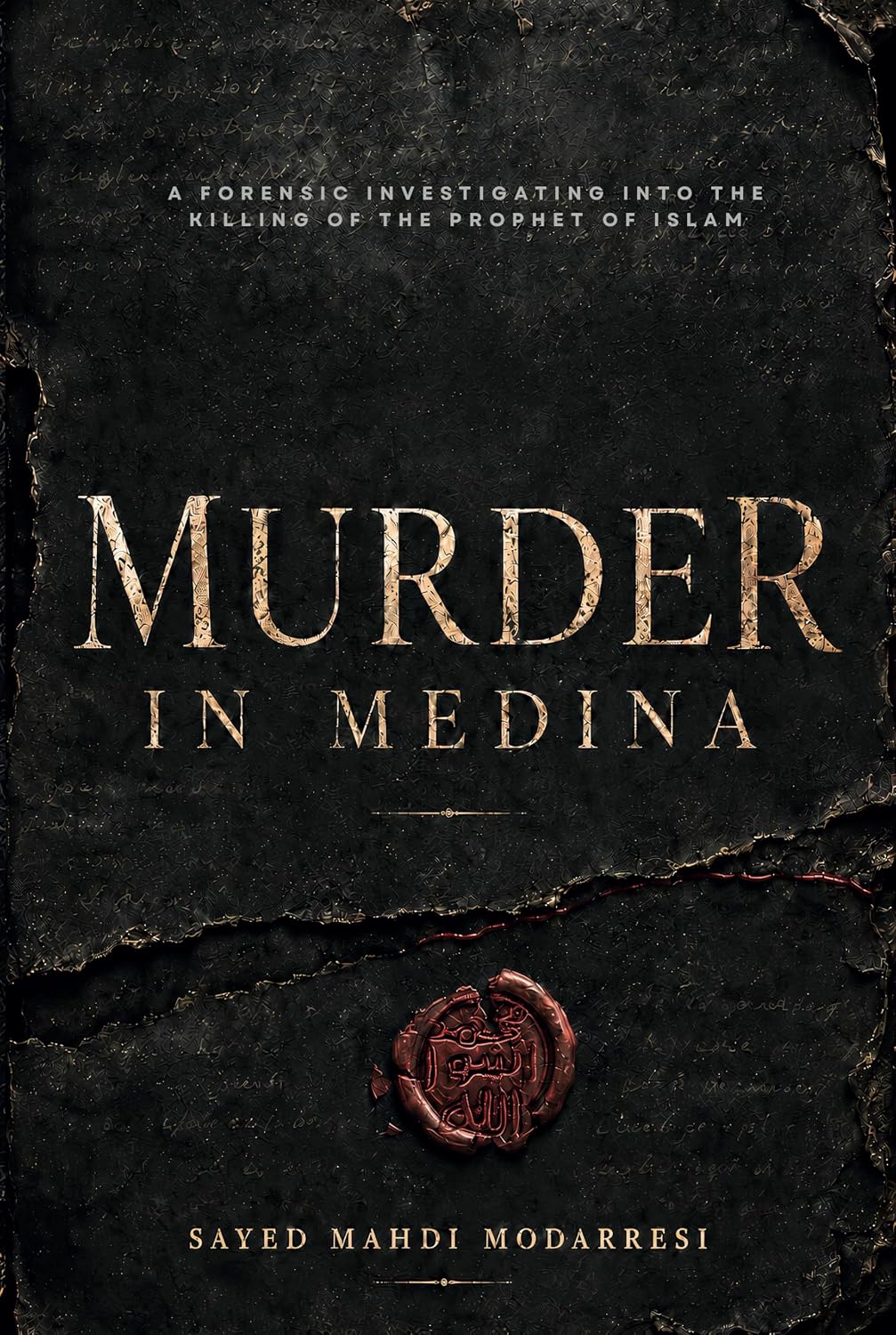 Murder in Medina: A Forensic Investigation into the Killing of the Prophet of Islam