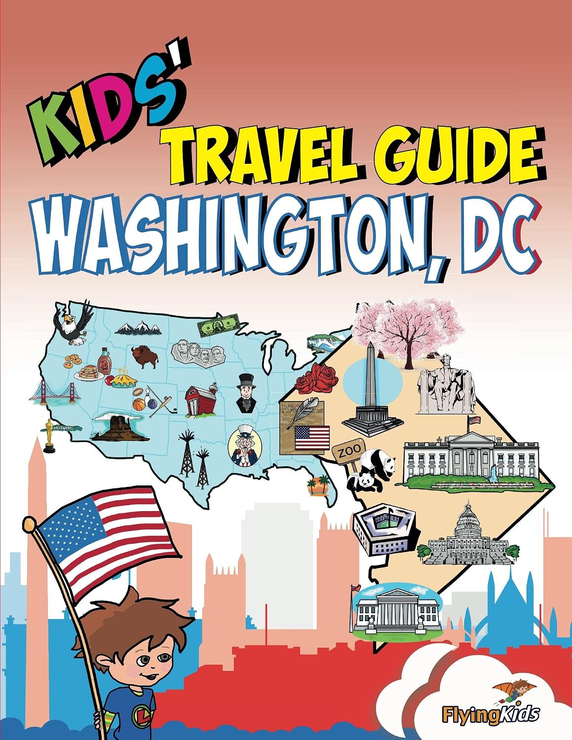 Kids' Travel Guide - Washington, DC: The fun way to discoverWashington, DC - especially for kids