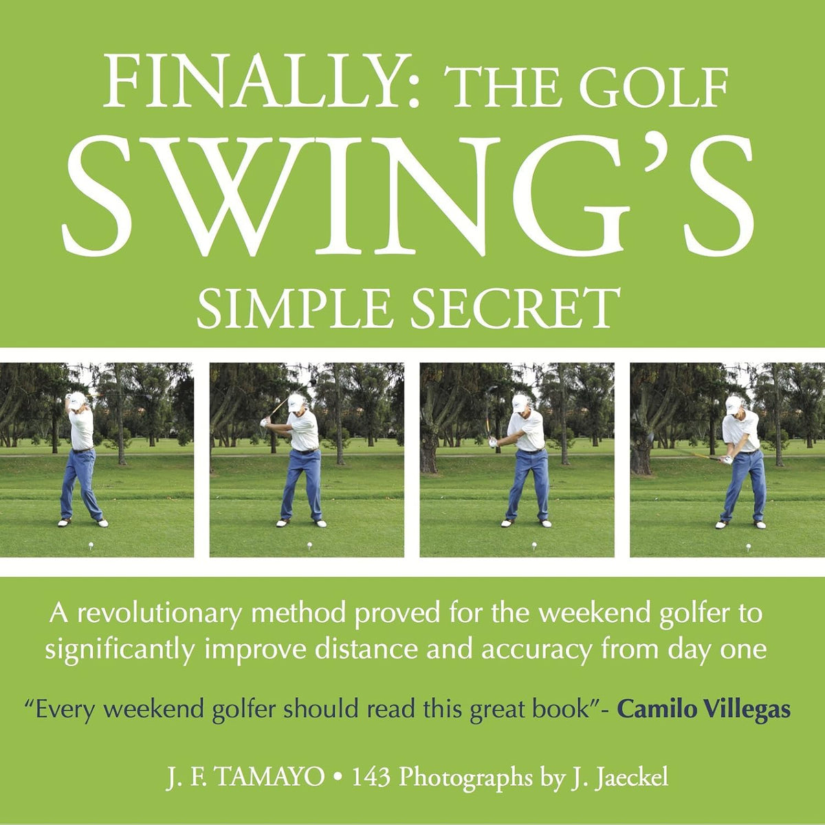 FINALLY: THE GOLF SWING'S SIMPLE SECRET - A revolutionary method proved for the weekend golfer to significantly improve distance and accuracy from day one (1)