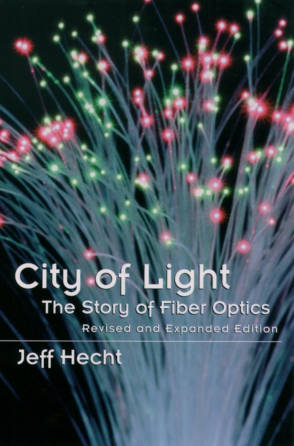 City of Light: The Story of Fiber Optics (Sloan Technology)