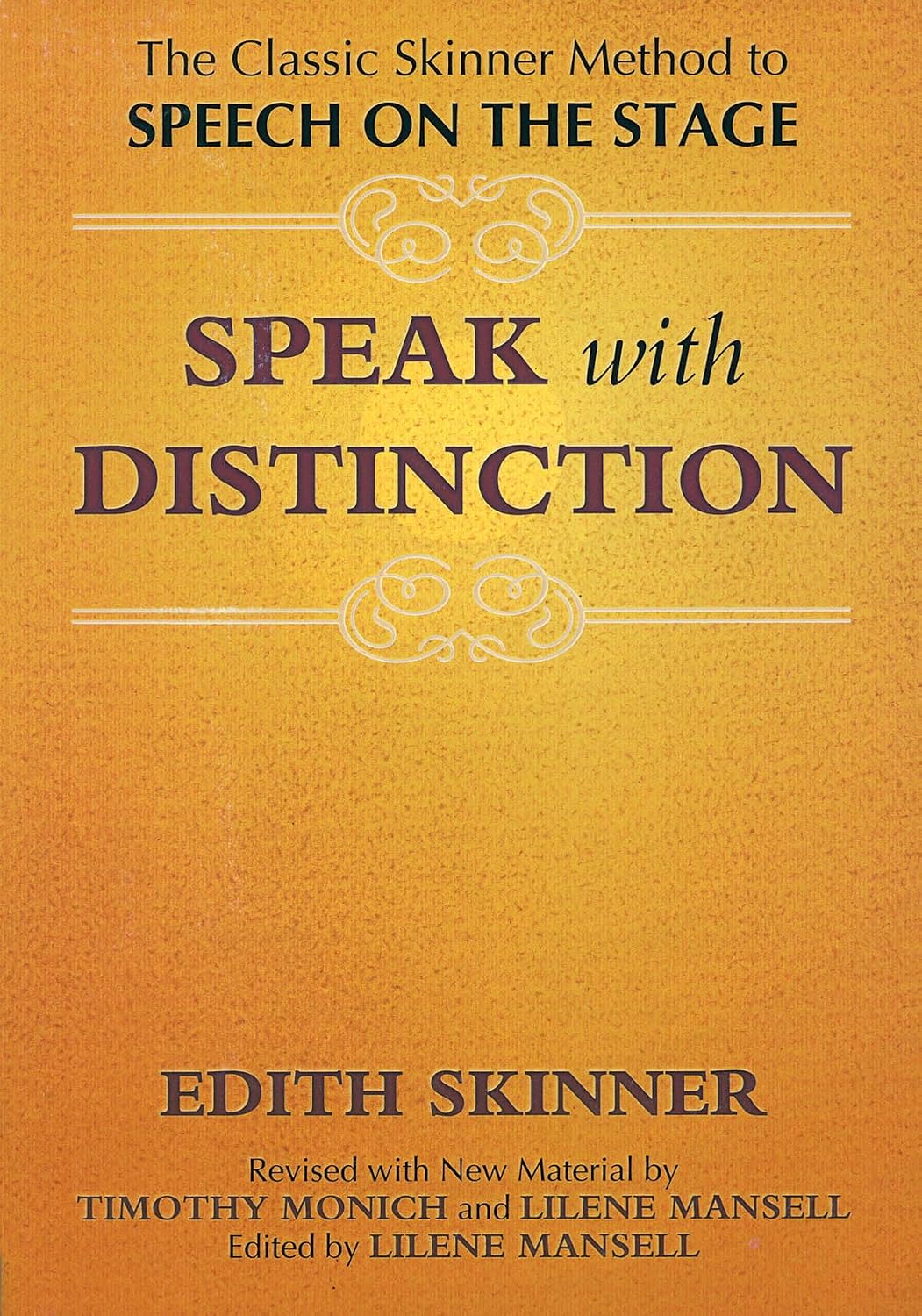 Speak with Distinction: The Classic Skinner Method to Speech on the Stage