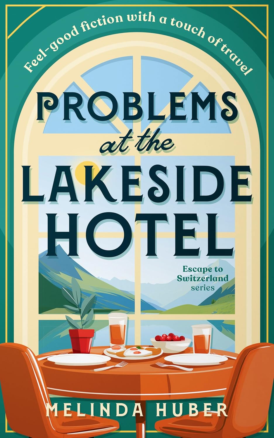 Problems at the Lakeside Hotel: A feel-good Swiss hotel romance with unexpected challenges (Escape to Switzerland Book 3)