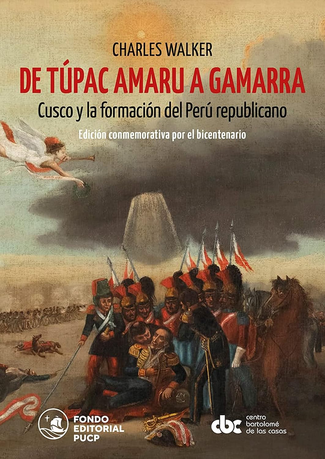 De Túpac Amaru a Gamarra: Cusco y la formación del Perú republicano (Spanish Edition)