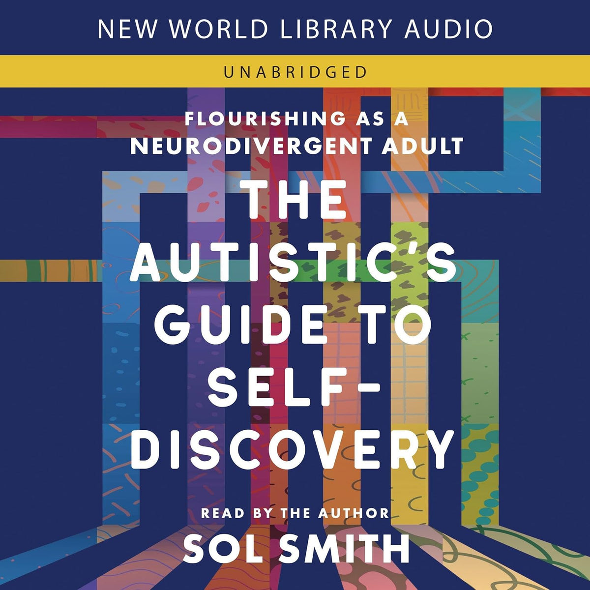 The Autistic's Guide to Self-Discovery: Flourishing as a Neurodivergent Adult