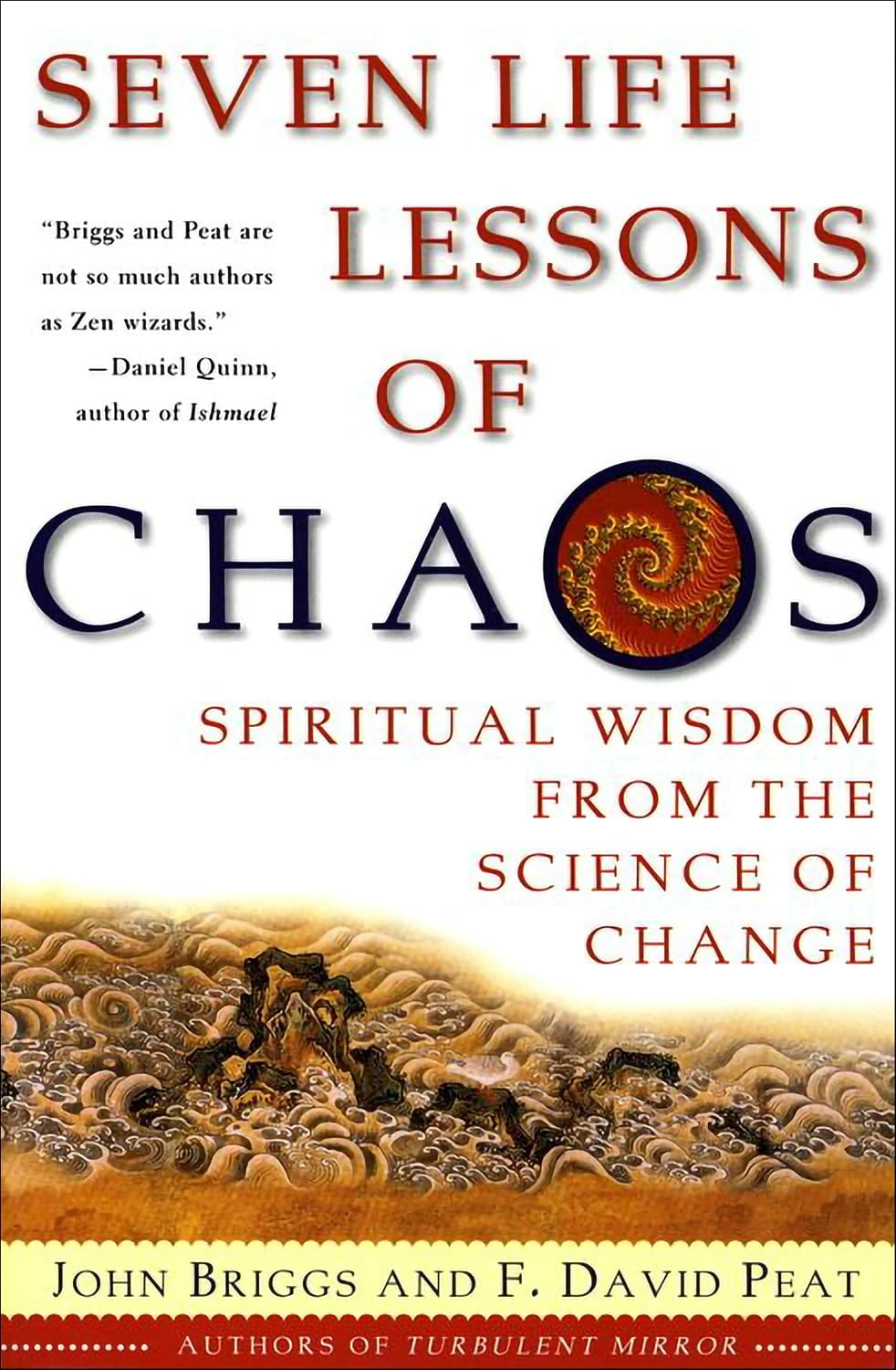 Seven Life Lessons of Chaos: Spiritual Wisdom from the Science of Change – Accept, Celebrate, and Discover the Beauty of Daily Flow