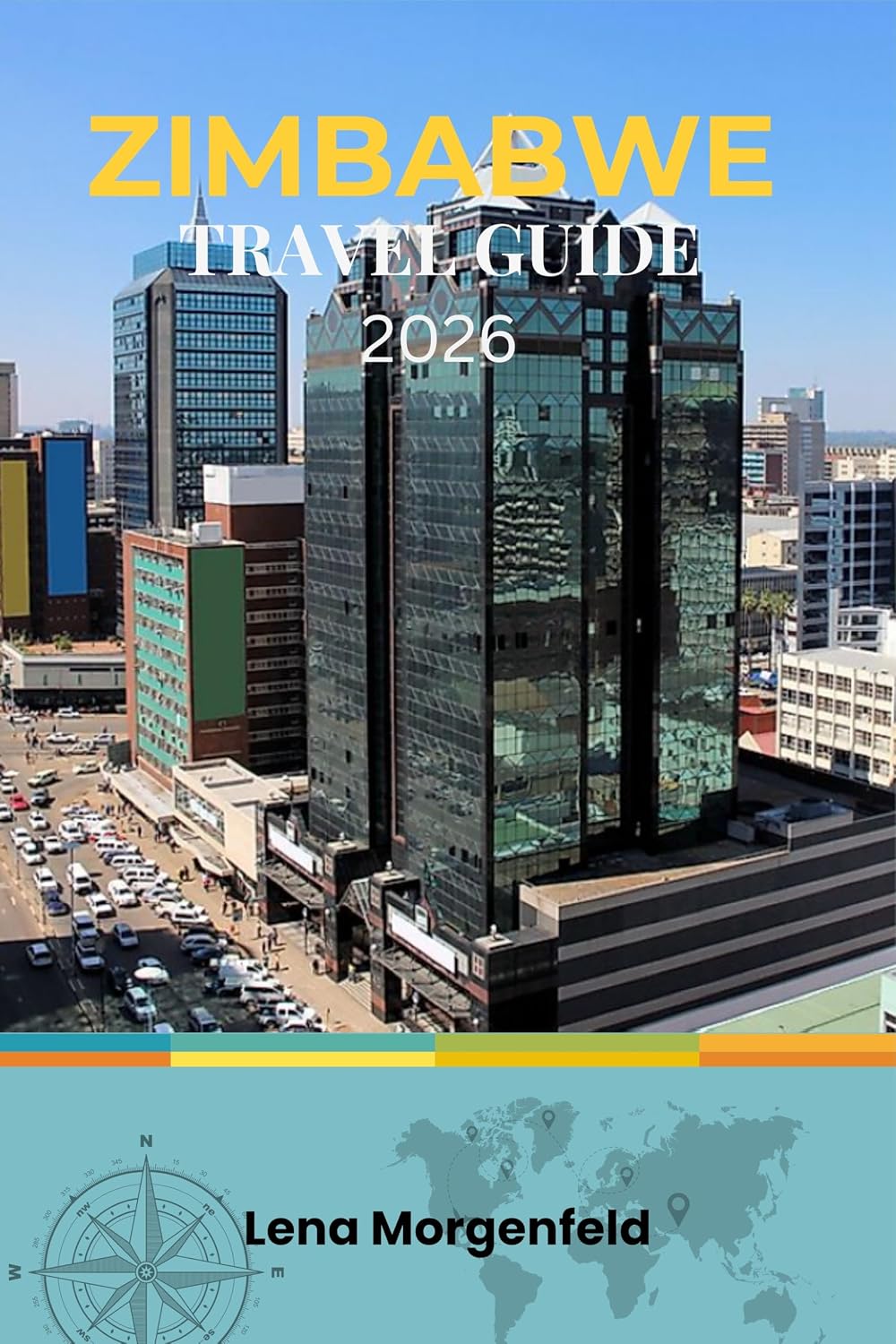 ZIMBABWE TRAVEL GUIDE 2026: Victoria Falls, Safaris, Wildlife & Hidden Gems: Itineraries, Budget Tips, Maps, and Insider Advice for Unforgettable Adventures
