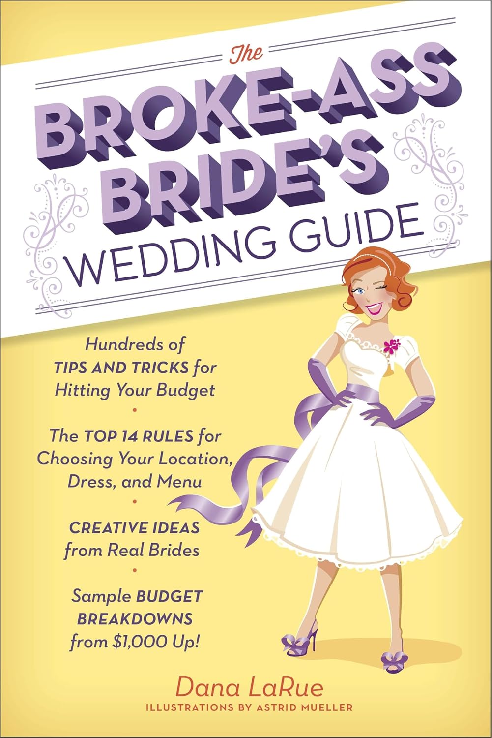 The Broke-Ass Bride's Wedding Guide: Hundreds of Tips and Tricks for Hitting Your Budget: A Budgeting Book