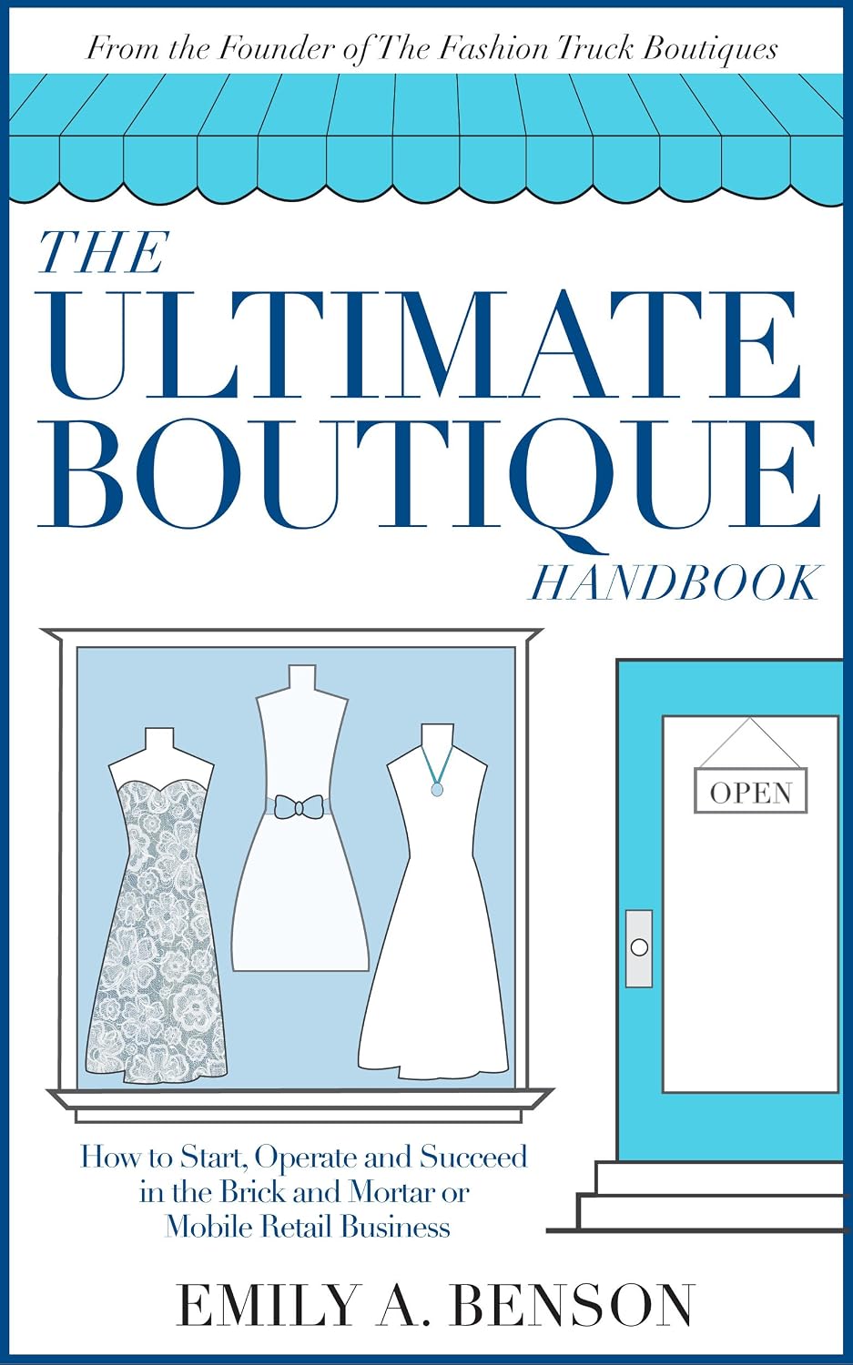 The Ultimate Boutique Handbook: How to Start a Retail Business