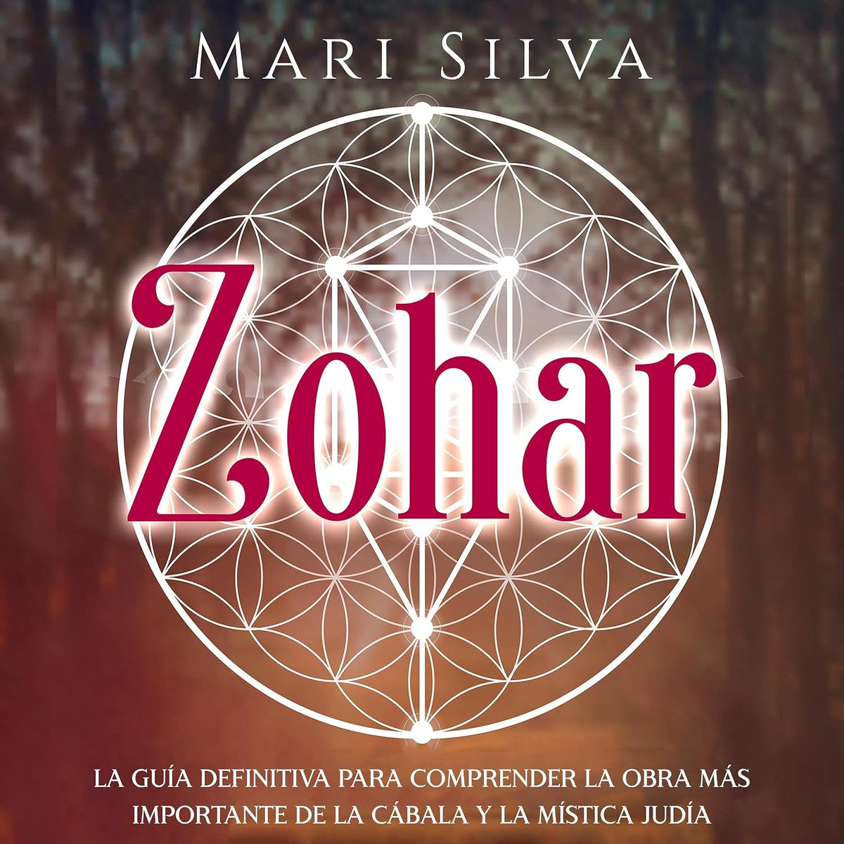Zohar (Spanish Edition): La guía definitiva para comprender la obra más importante de la cábala y la mística judía