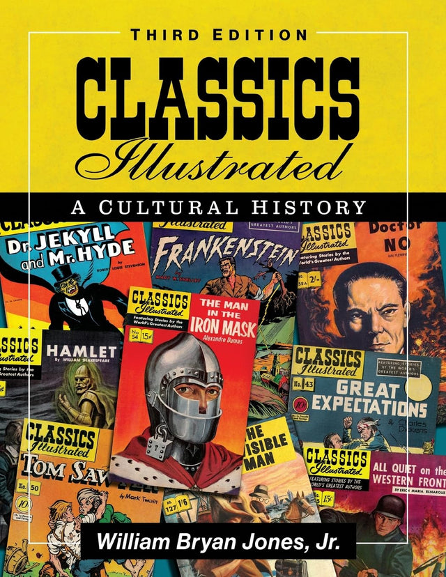 Classics Illustrated: A Cultural History, 3d ed.