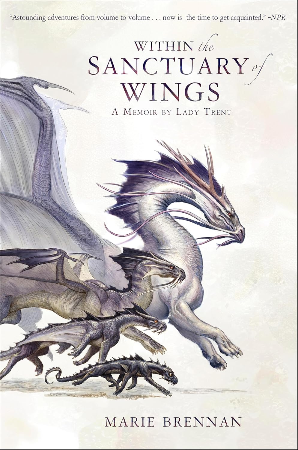 Within the Sanctuary of Wings: A Memoir by Lady Trent (A Natural History of Dragons Book 5)