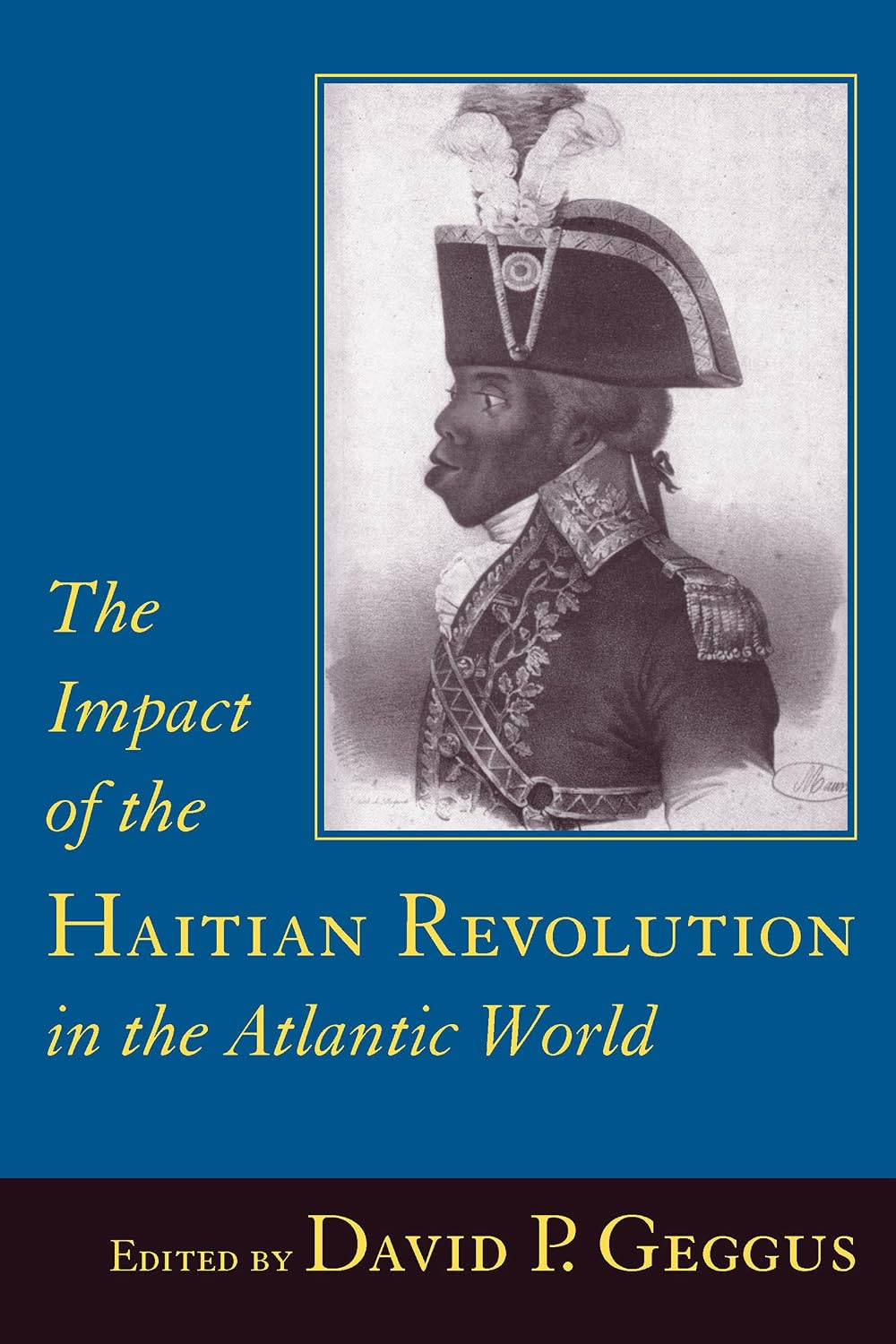 The Impact of the Haitian Revolution in the Atlantic World (Carolina Lowcountry and the Atlantic World)