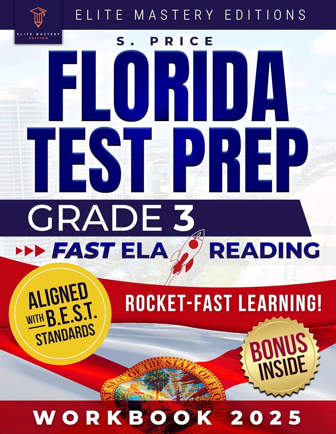 Florida Test Prep: The Ultimate 3rd Grade Workbook for Mastering FAST Reading | Just 25 Enchanting Minutes a Day to Ace All B.E.S.T. ELA Standards