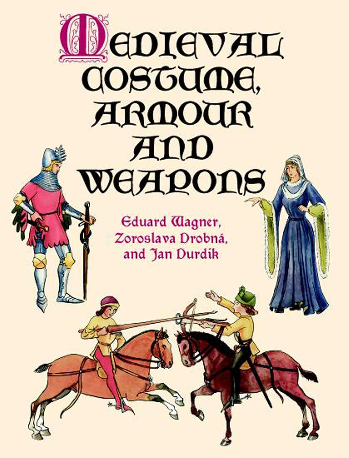 Medieval Costume, Armour and Weapons (Dover Fashion and Costumes)