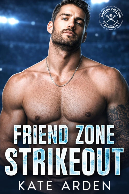 Friend Zone Strikeout: A Fake Dating Single Dad Baseball Romance (Off Base Book 1)