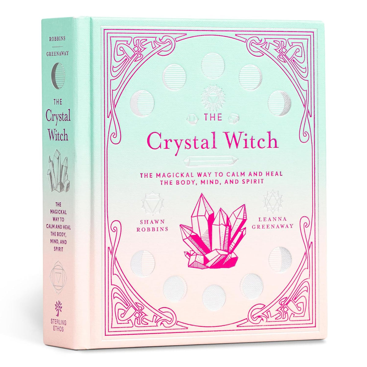 The Crystal Witch: The Magickal Way to Calm and Heal the Body, Mind, and Spirit (The Modern-Day Witch, 6)