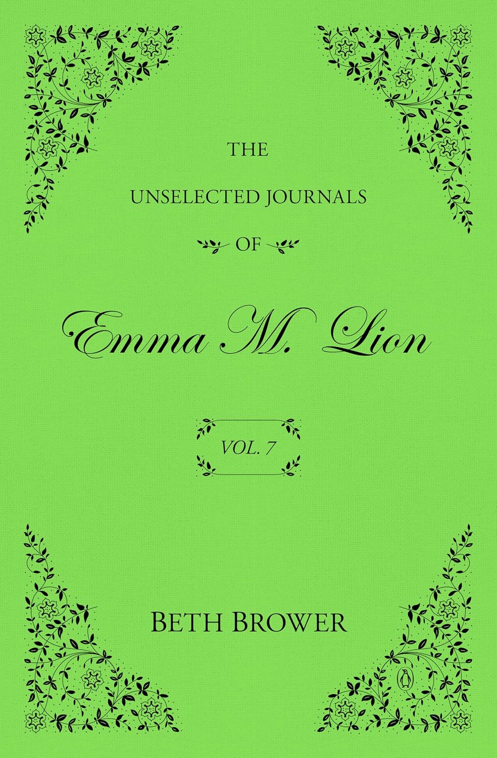 The Unselected Journals of Emma M. Lion: Vol. 7