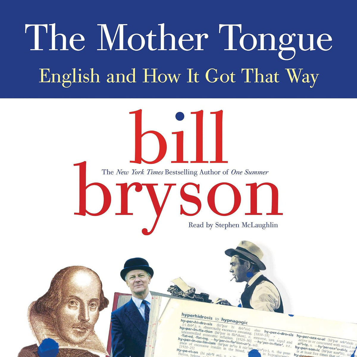 The Mother Tongue: English and How It Got That Way