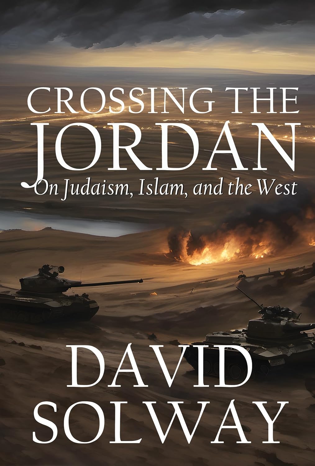 Crossing the Jordan: On Judaism, Islam, and the West