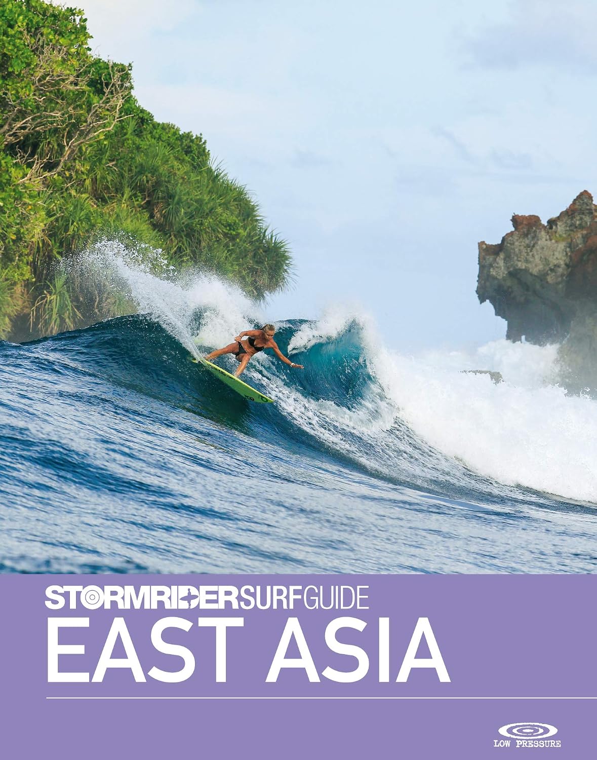 The Stormrider Surf Guide East Asia: Surfing in Japan, South Korea, Taiwan, China, Hong Kong, Philippines, Vietnam, Malaysia and the Maluku islands (Stormrider Surfing Guides)