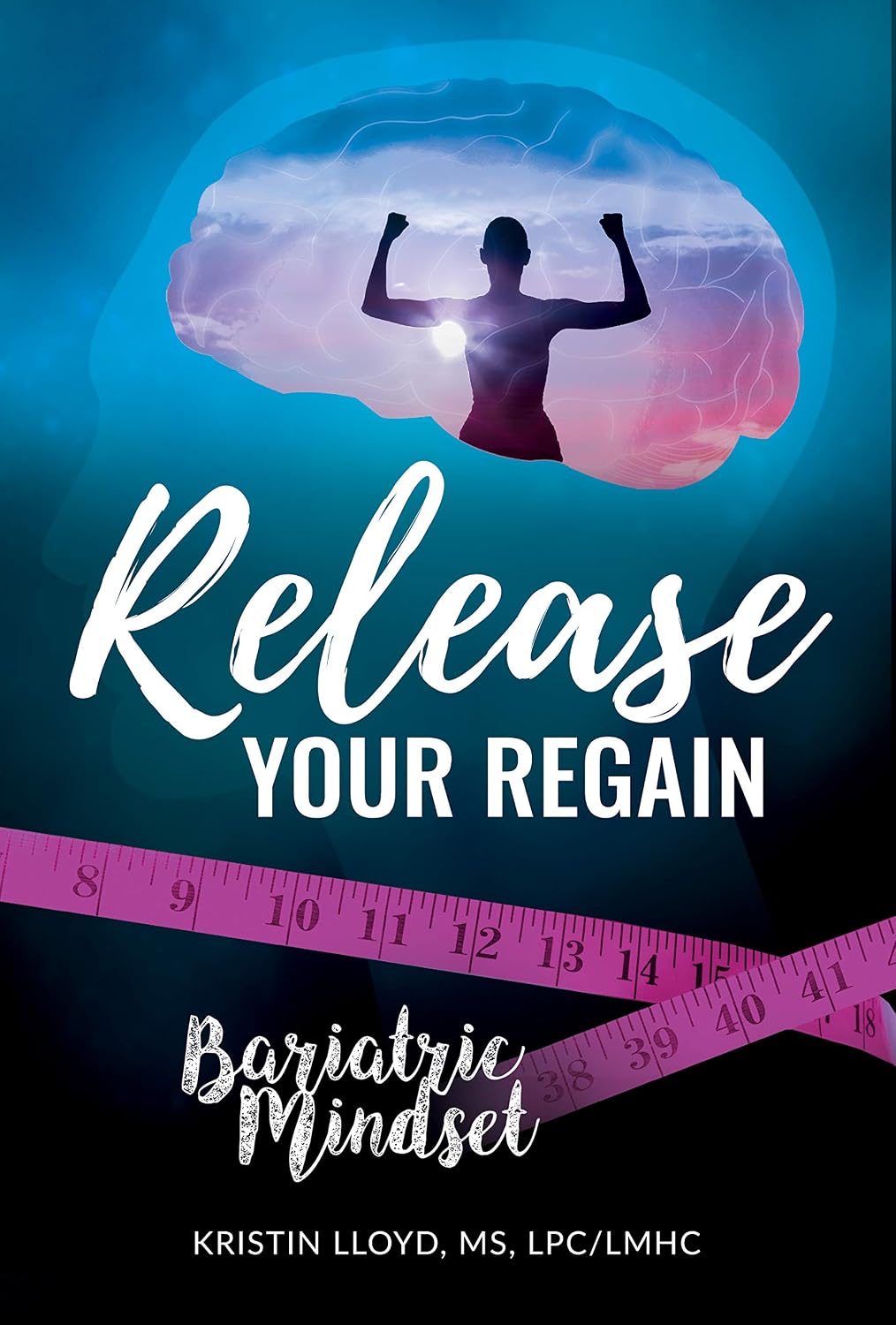 Release Your Regain: Ignite your inner power to change your body and your life