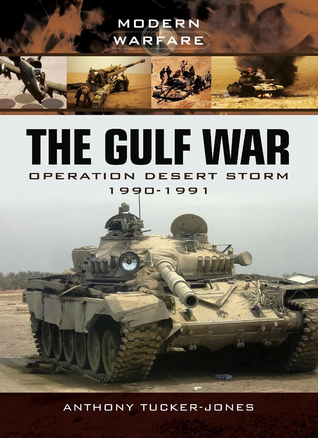 The Gulf War: Operation Desert Storm 1990–1991 (Modern Warfare)