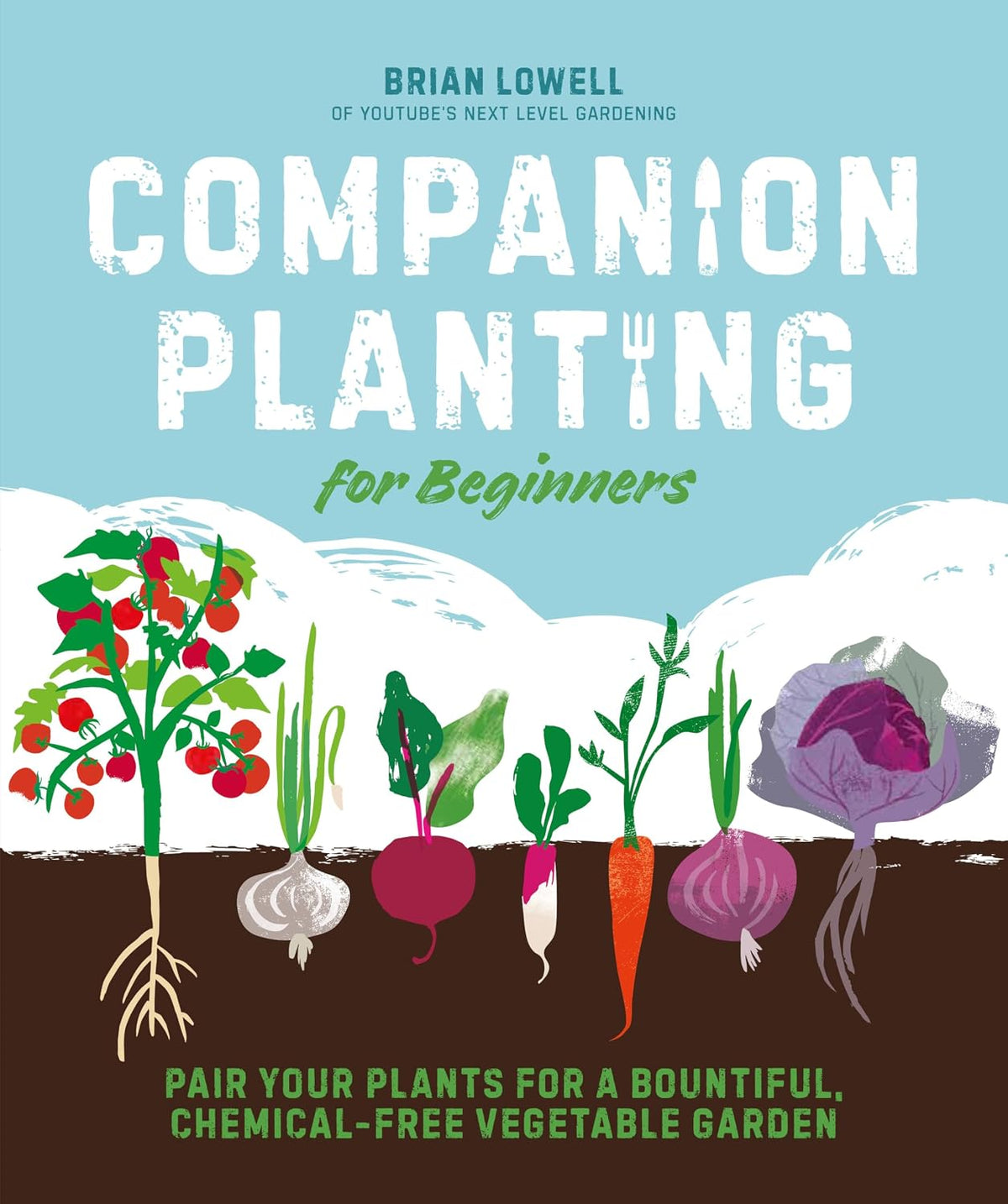 Companion Planting for Beginners: Pair Your Plants for a Bountiful, Chemical-Free Vegetable Garden