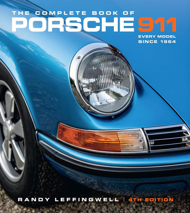 The Complete Book of Porsche 911 4th Edition: Every Model Since 1964 (Complete Book Series)