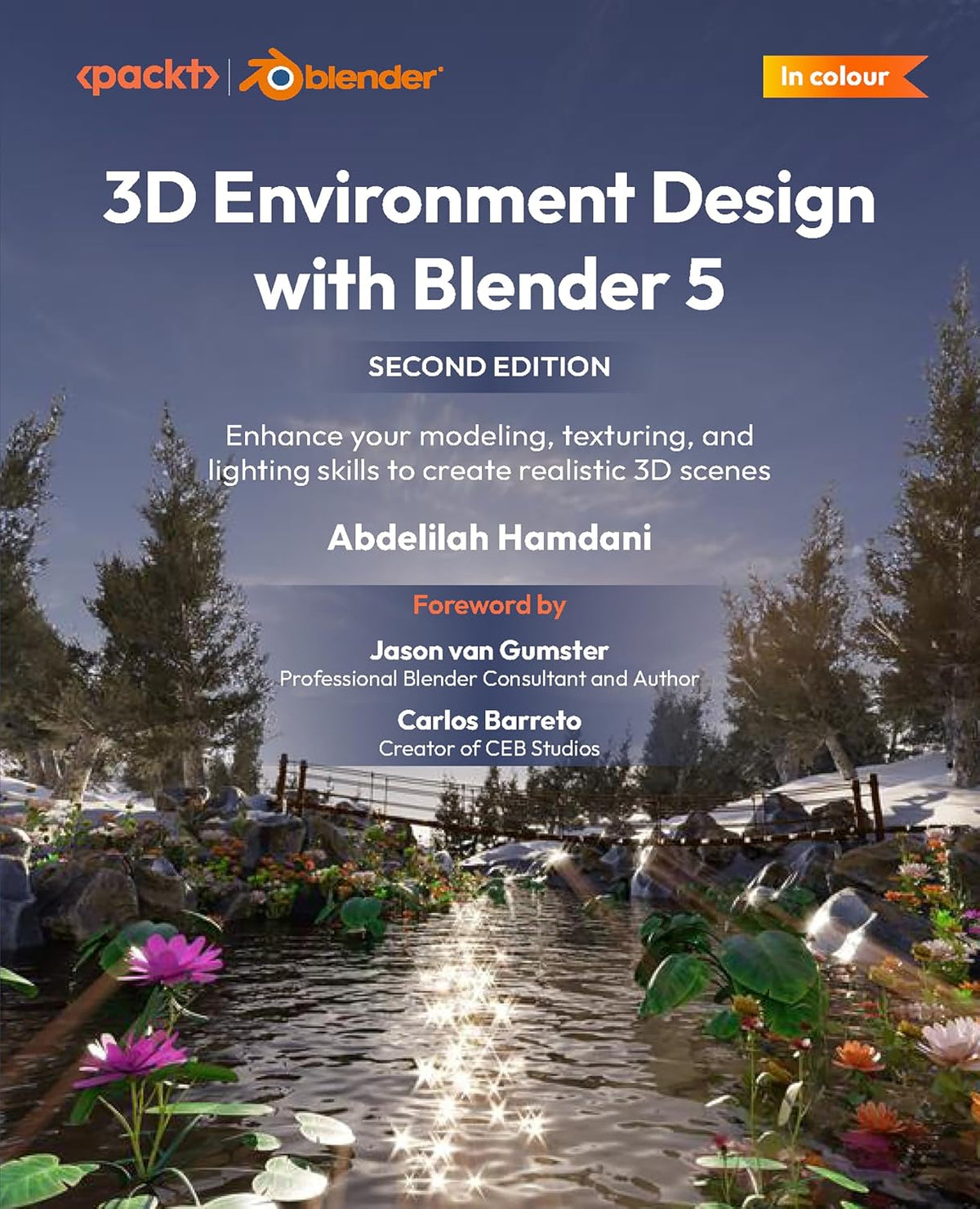 3D Environment Design with Blender 5: Enhance your modeling, texturing, and lighting skills to create realistic 3D scenes