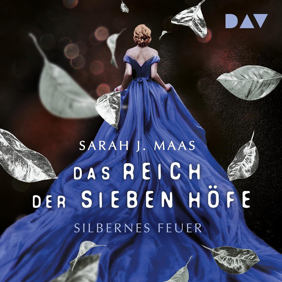 Silbernes Feuer: Das Reich der sieben Höfe – Teil 5: A Court of Silver Flames