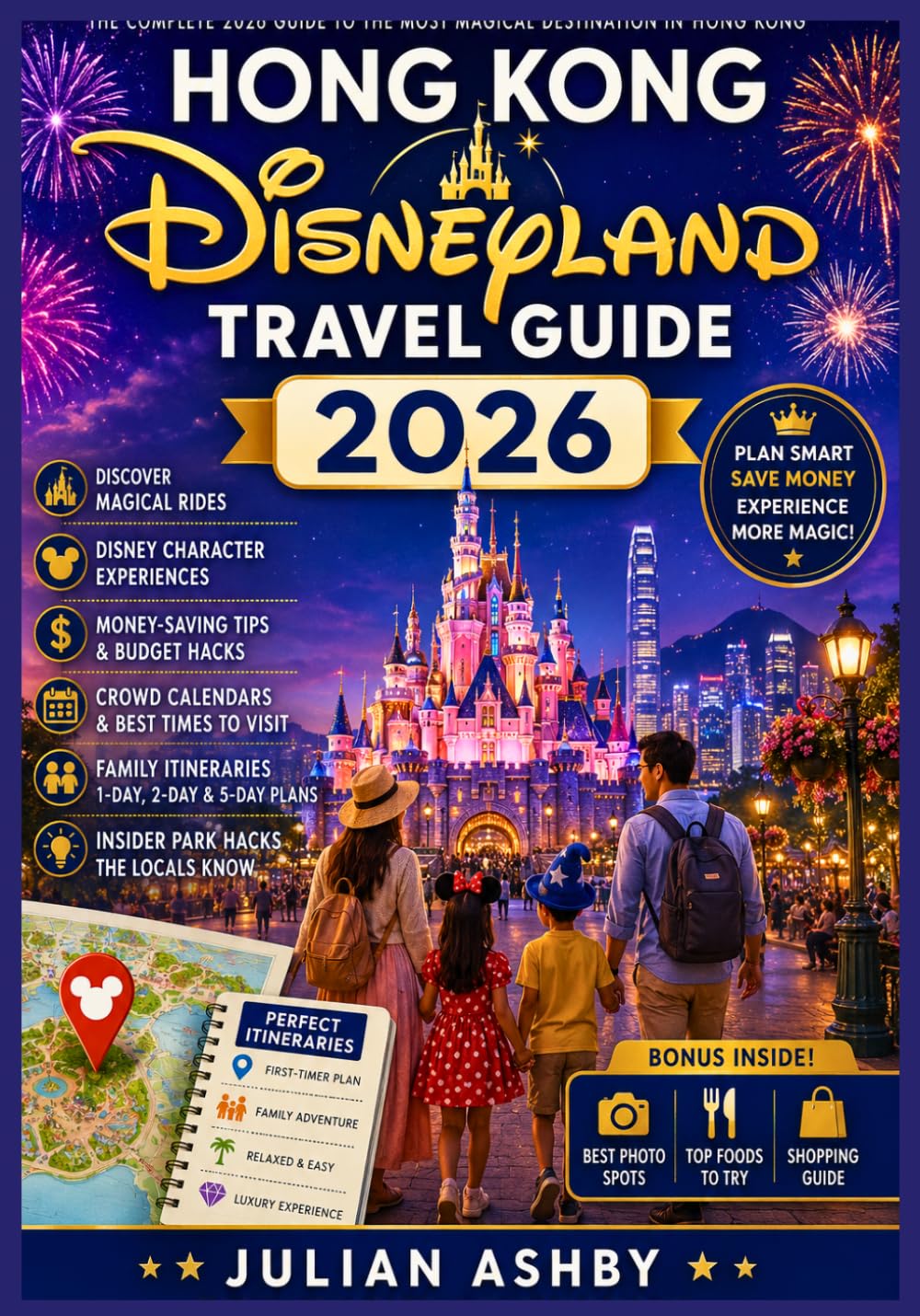 Hong Kong Disneyland Travel Guide 2026: Discover Magical Rides, Disney Character Experiences & Money-Saving Tips with Crowd Calendars, Family Itineraries and Insider Park Hacks