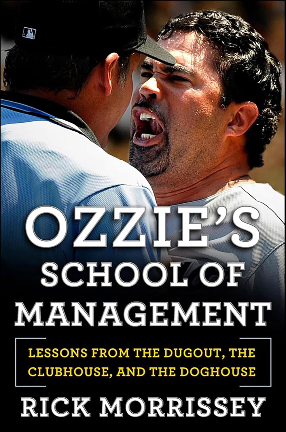 Ozzie's School of Management: Lessons from the Dugout, the Clubhouse, and the Doghouse